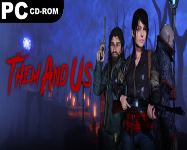 Them and Us: Ultimate Edition, (v1.1.2 & 6 DLCS)