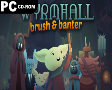 WYRMHALL: Brush and Banter + Bonus Soundtrack
