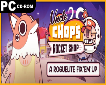 Uncle Chop’s Rocket Shop: Deluxe Edition, (v1.4.0 & 2 DLCS)