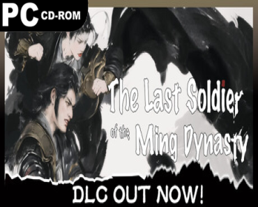 The Last Soldier of the Ming Dynasty: Legendary Edition (v2.0.1 & 2 DLCS)