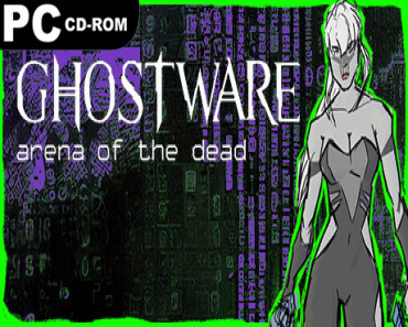 GHOSTWARE: Arena of the Dead (v1.0.6)