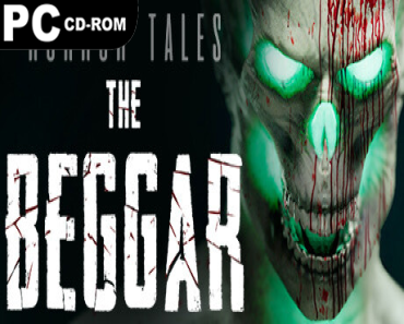 HORROR TALES: The Beggar + Windows 7 Fix