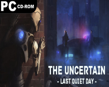 The Uncertain: The Last Quiet Day (v1.0.7)
