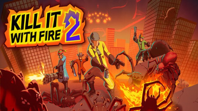 KILL IT WITH FIRE! 2: Supporter Edition (v1.0.0.755)